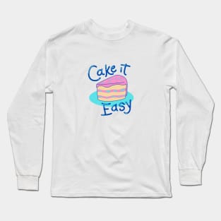 Cake It Easy Long Sleeve T-Shirt